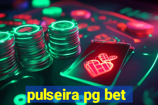 pulseira pg bet